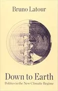 Down to Earth: Politics in the New Climatic Regime