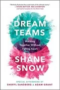 Dream Teams: Working Together Without Falling Apart