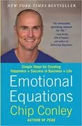 Emotional Equations: Simple Steps for Creating Happiness + Success in Business + Life
