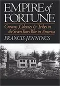 Empire of Fortune: Crowns, Colonies &amp; Tribes in the Seven Years War in America