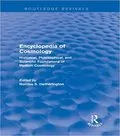 Encyclopedia of Cosmology: Historical, Philosophical, and Scientific Foundations of Modern Cosmology