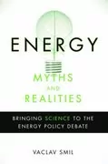 Energy Myths and Realities: Bringing Science to the Energy Policy Debate