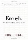 Enough: True Measures of Money, Business, and Life