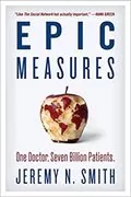 Epic Measures: One Doctor. Seven Billion Patients.