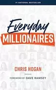 Everyday Millionaires: How Ordinary People Built Extraordinary Wealth—and How You Can Too