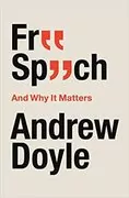 Free Speech And Why It Matters: 