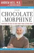 From Chocolate to Morphine: Everything You Need to Know About Mind-Altering Drugs