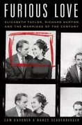 Furious Love: Elizabeth Taylor, Richard Burton, and the Marriage of the Century