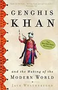 Genghis Khan and the Making of the Modern World: 