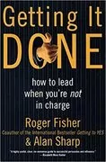 Getting It Done: How to Lead When You&#39;re Not in Charge