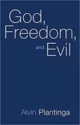 God, Freedom, and Evil: 