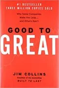 Good to Great: Why Some Companies Make the Leap&hellip;And Others Don&#39;t