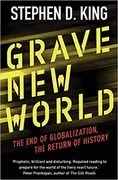 Grave New World: The End of Globalization, the Return of History