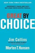 Great by Choice: Uncertainty, Chaos, and Luck&ndash;Why Some Thrive Despite Them All