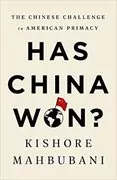 Has China Won?: The Chinese Challenge to American Primacy