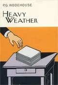 Heavy Weather: Blandings Castle, Book 3