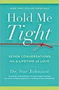 Hold Me Tight: Seven Conversations for a Lifetime of Love