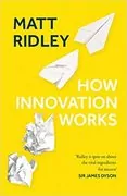 How Innovation Works: Serendipity, Energy and the Saving of Time