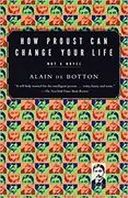 How Proust Can Change Your Life: 