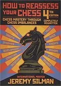 How to Reassess Your Chess: Chess Mastery Through Chess Imbalances
