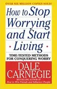How to Stop Worrying and Start Living: 
