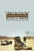 I Didn&#39;t Do It for You: How the World Betrayed a Small African Nation