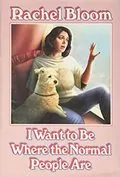 I Want to Be Where the Normal People Are: 