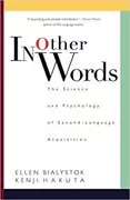 In Other Words: The Science And Psychology Of Second-language Acquisition