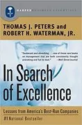 In Search of Excellence: Lessons from America&#39;s Best-Run Companies