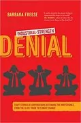 Industrial-Strength Denial: Eight Stories of Corporations Defending the Indefensible, from the Slave Trade to Climate Change