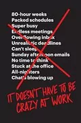It Doesn&#39;t Have to Be Crazy at Work: 