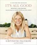 It&#39;s All Good: Delicious, Easy Recipes That Will Make You Look Good and Feel Great