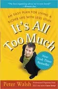 It&#39;s All Too Much: An Easy Plan for Living a Richer Life with Less Stuff