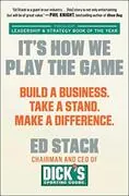 It&#39;s How We Play the Game: Build a Business. Take a Stand. Make a Difference.