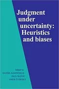 Judgment Under Uncertainty: Heuristics and Biases