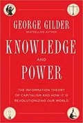 Knowledge and Power: The Information Theory of Capitalism and How it is Revolutionizing our World