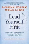 Lead Yourself First: Inspiring Leadership Through Solitude