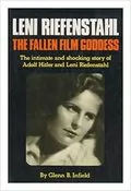Leni Riefenstahl: The Fallen Film Goddess