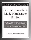 Letters from a Self-Made Merchant to His Son: 