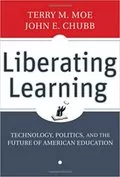 Liberating Learning: Technology, Politics, and the Future of American Education