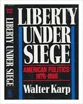 Liberty Under Siege: American Politics, 1976-1988