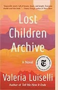 Lost Children Archive: A Novel