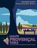 Lulu&#39;s Provençal Table: The Food and Wine from Domaine Tempier Vineyard