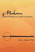 Makam: Modal Practice In Turkish Art Music