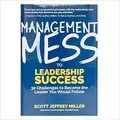 Management Mess to Leadership Success: 