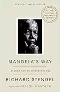 Mandela&#39;s Way: Lessons for an Uncertain Age