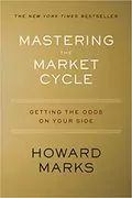 Mastering the Market Cycle: Getting the Odds on Your Side