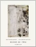 Matthew Barney &amp; Elizabeth Peyton: Blood of Two