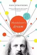 Mendeleyev&#39;s Dream: The Quest for the Elements