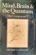Mind, Brain, and the Quantum: The Compound &#39;I&#39;
